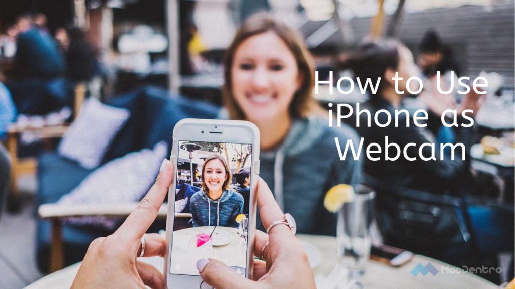 How to Use iPhone as Webcam