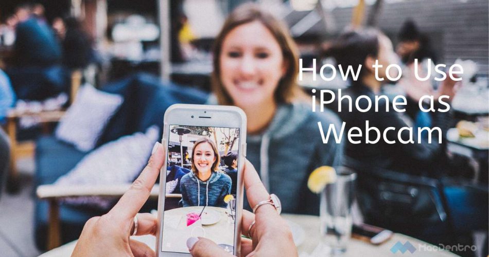 How to Use iPhone as Webcam