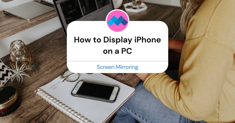 how to display iphone on pc