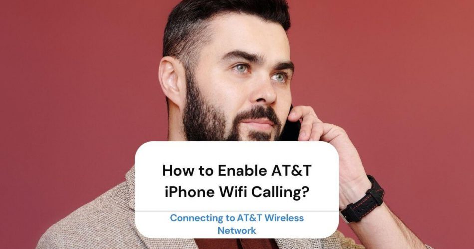 How to Enable AT&T iPhone Wifi Calling?