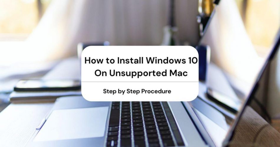 install windows 10 on unsupported mac