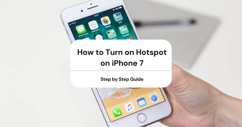 How to Turn on Hotspot on iPhone 7